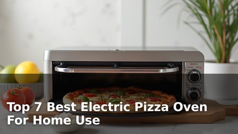 Top 7 Best Electric Pizza Oven For Home Use