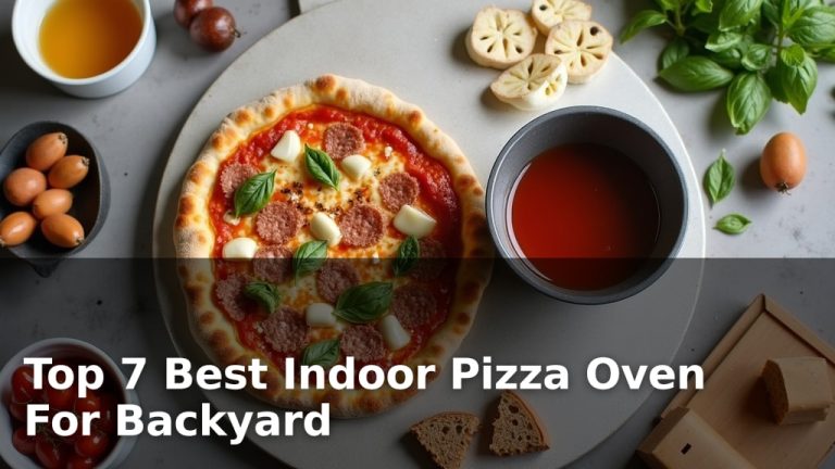 Top 7 Best Indoor Pizza Oven For Backyard