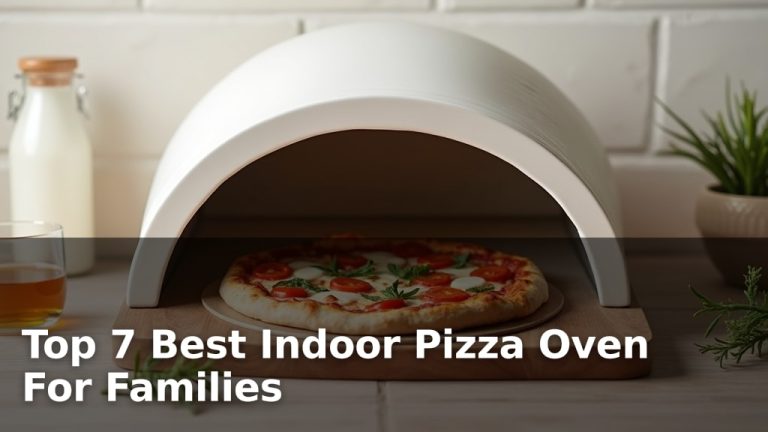 Top 7 Best Indoor Pizza Oven For Families