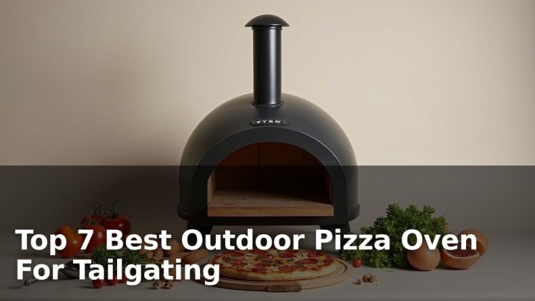 Top 7 Best Outdoor Pizza Oven For Tailgating