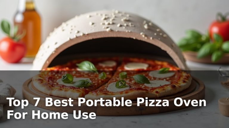 Top 7 Best Portable Pizza Oven For Home Use