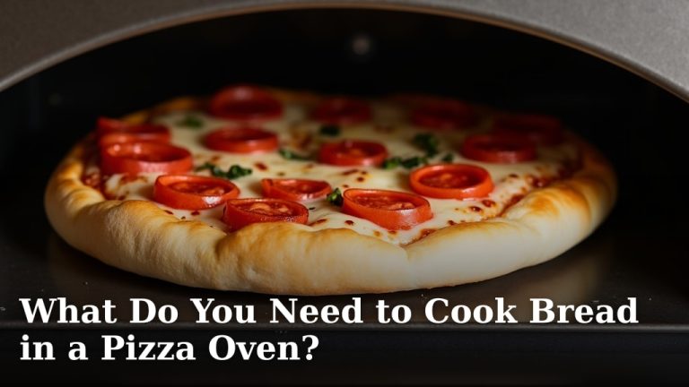 What Do You Need to Cook Bread in a Pizza Oven?